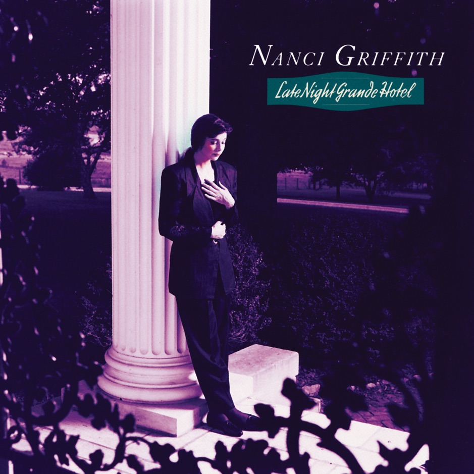 Nanci Griffith - Late Night Grande Hotel